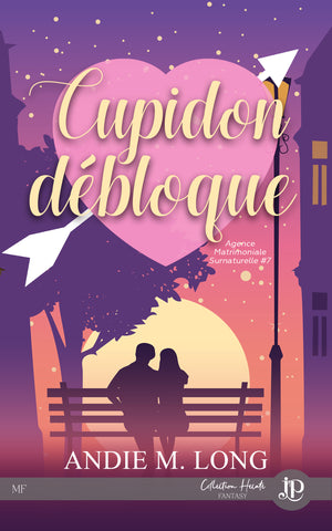 Agence matrimoniale surnaturelle #8 : Cupidon recolle les morceaux