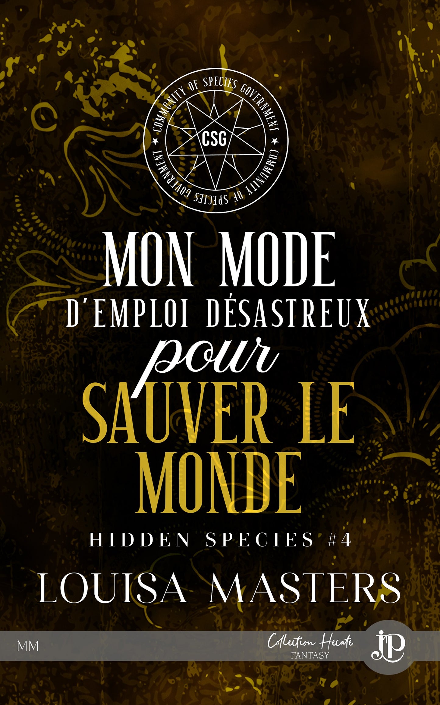 Hidden Species #4 : Mon mode d'emploi désastreux pour sauver le monde