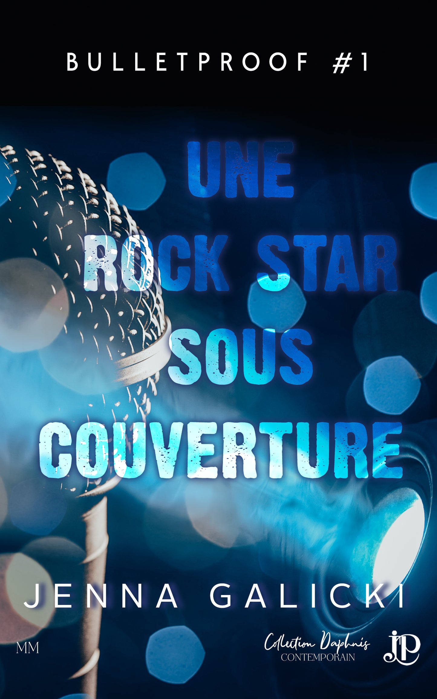 Bulletproof #1 : Une rock star sous couverture