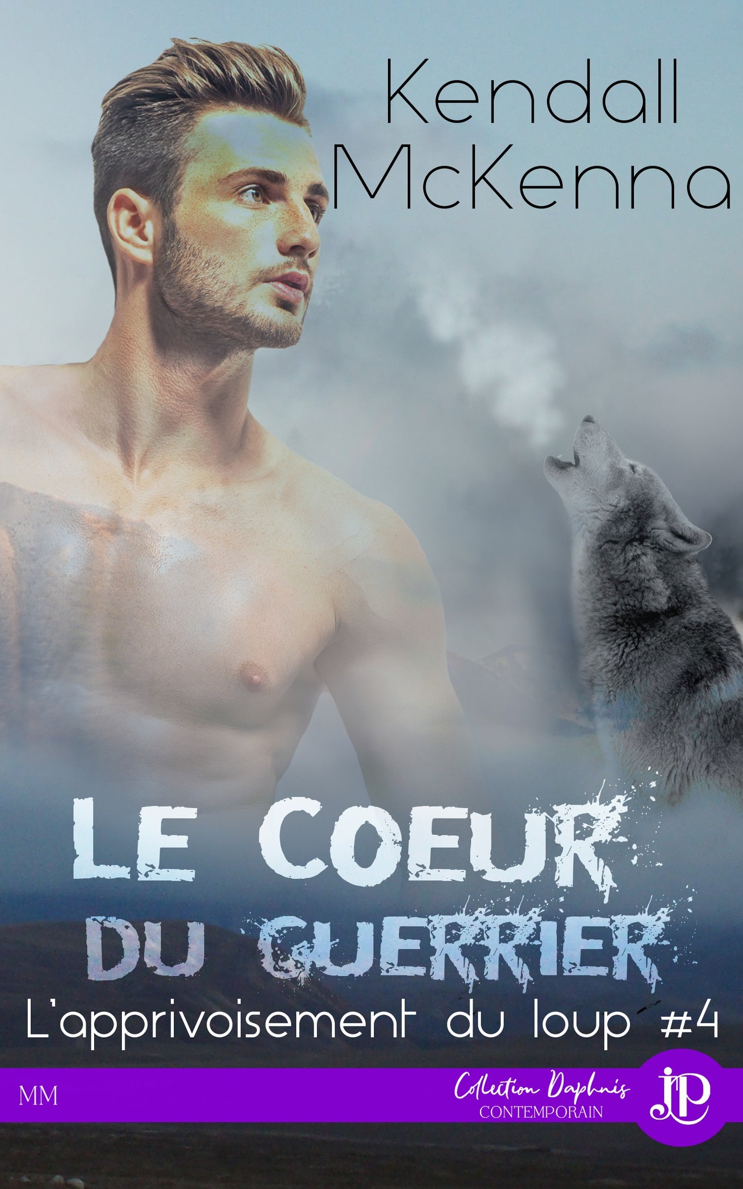 L'apprivoisement du loup #4 : Le coeur du guerrier