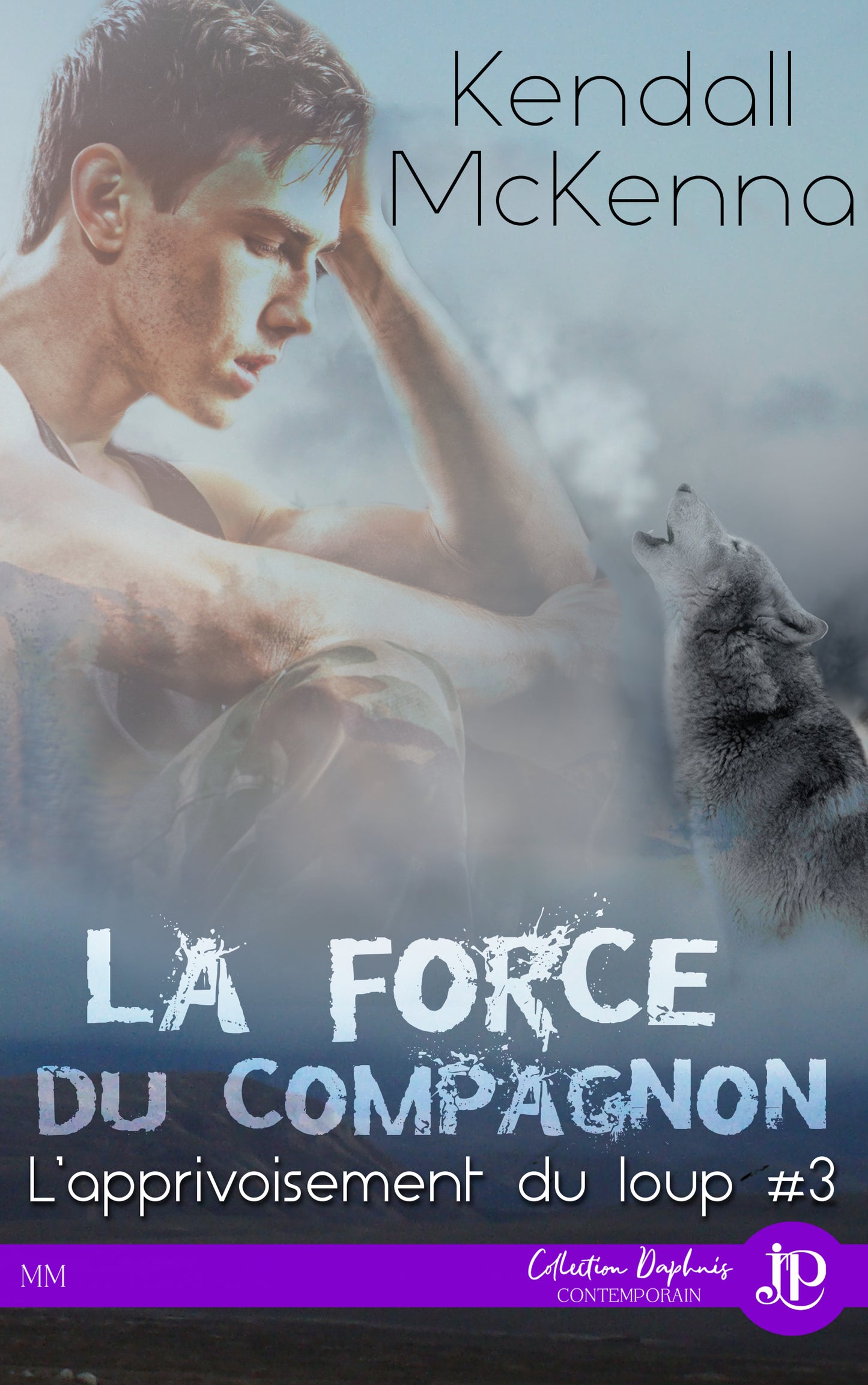 L'apprivoisement du loup #3 : La force du compagnon
