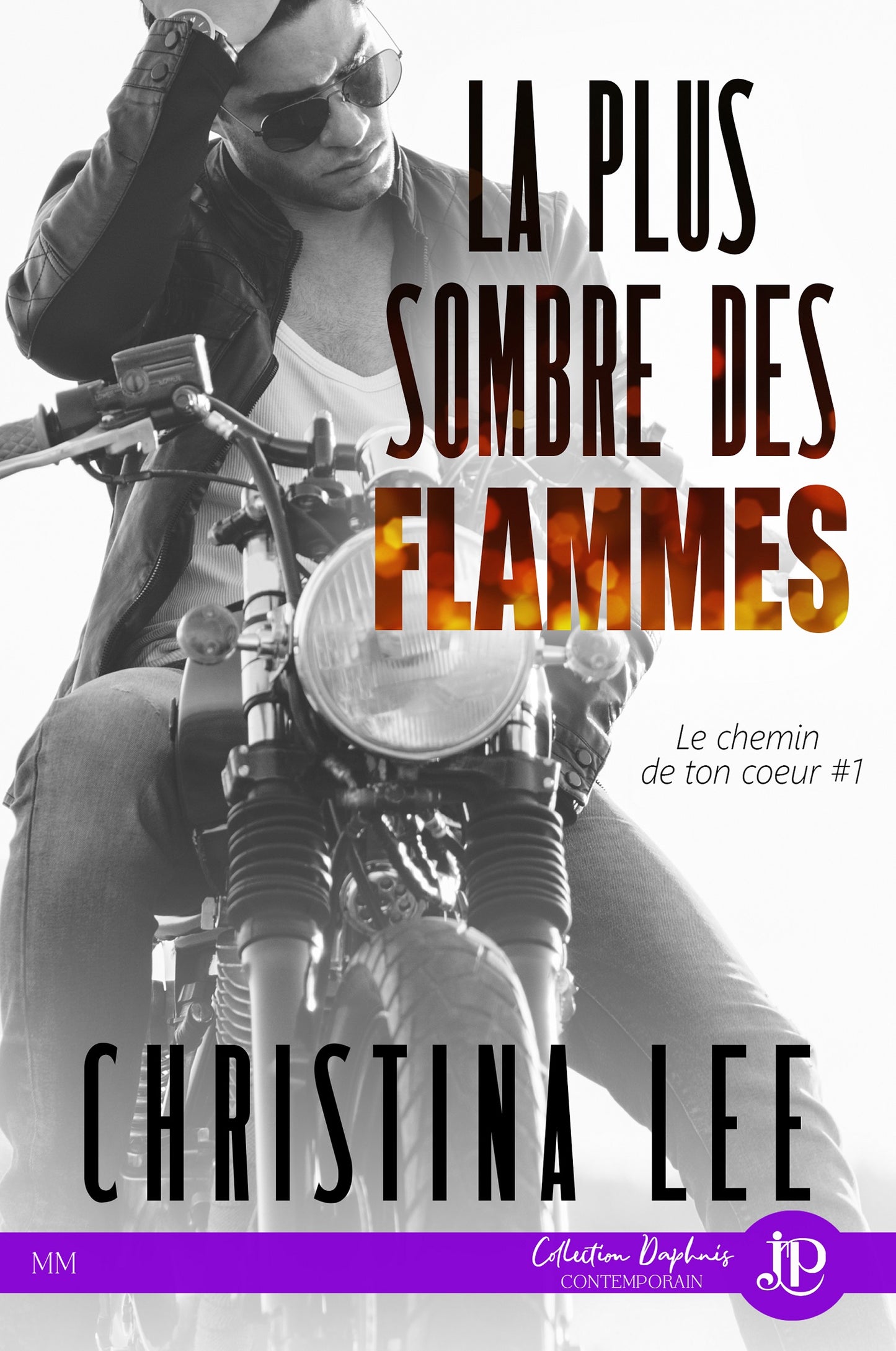 Le chemin de ton coeur #1 - La plus sombre des flammes