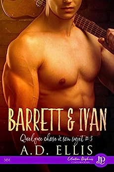 Quelque chose à son sujet #3 : Barrett & Ivan