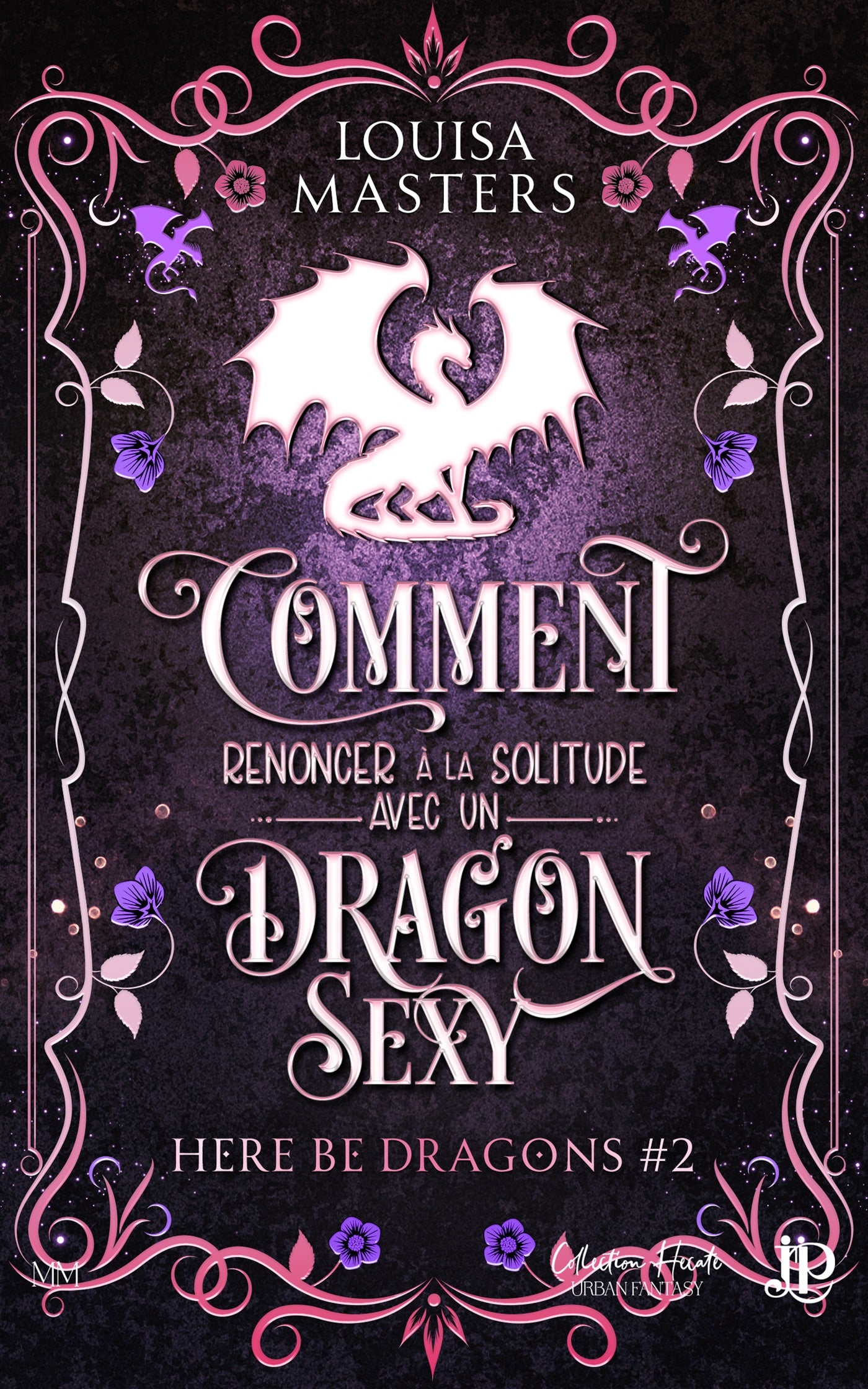 Here Be Dragons #2 : Comment renoncer à la solitude avec un dragon sexy