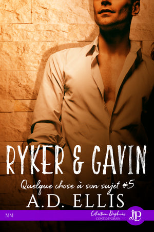 Quelque chose à son sujet #5 : Ryker & Gavin