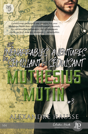 Les inénarrables aventures du sémillant et séduisant Muthésius Mutin #2